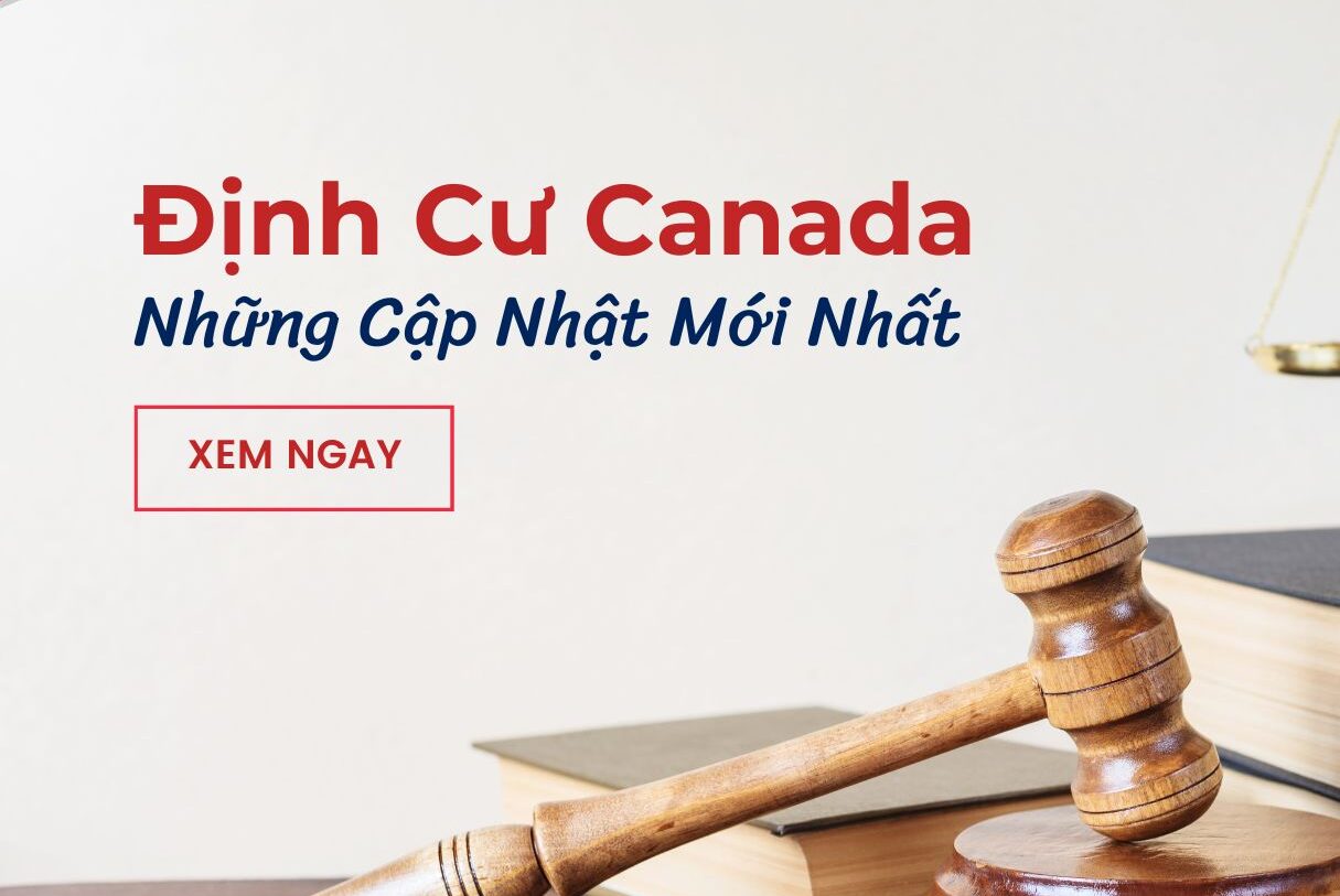 Định cư Canada - Chia sẻ những cập nhật mới nhất từ MK-IMM