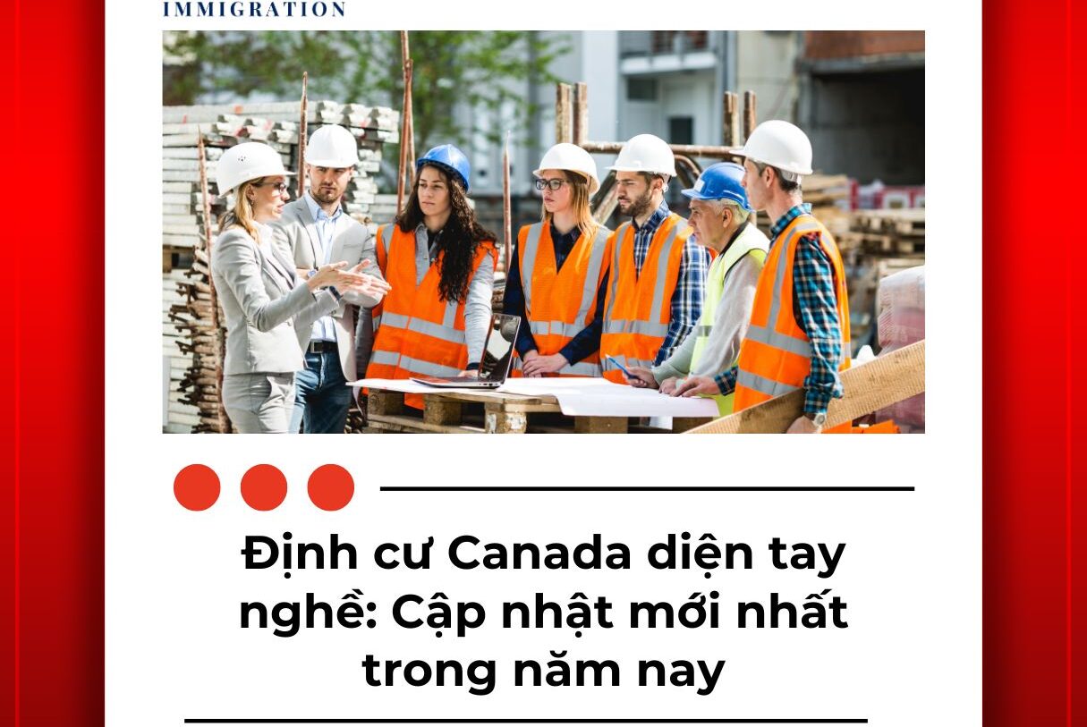 Định cư Canada diện tay nghề có gì hot - Chia sẻ bởi MK-IMM