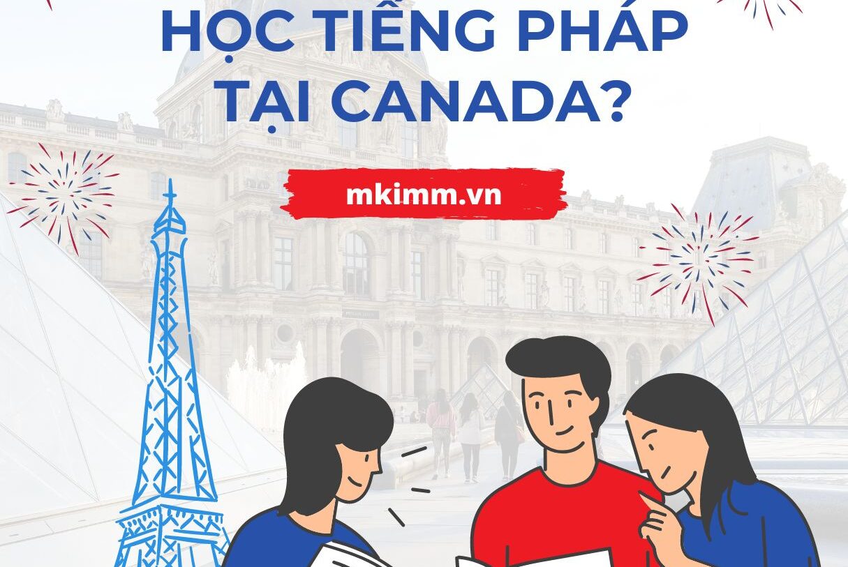 Vì sao học tiếng Pháp tại Canada là lựa chọn hoàn hảo dành cho người nhập cư?