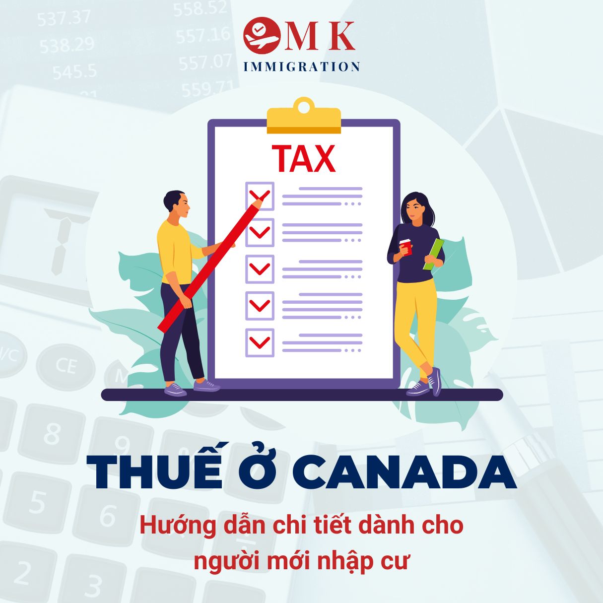 Thuế tại Canada là gì ? Hướng dẫn chi tiết dành cho người mới nhập cư