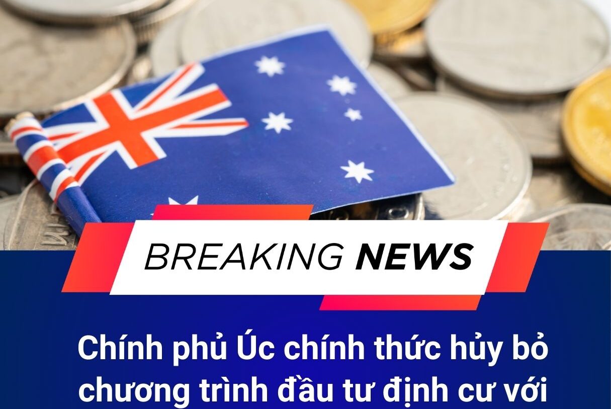 Úc chính thức bỏ chương trình đầu tư định cư với Visa 188 & Visa 888