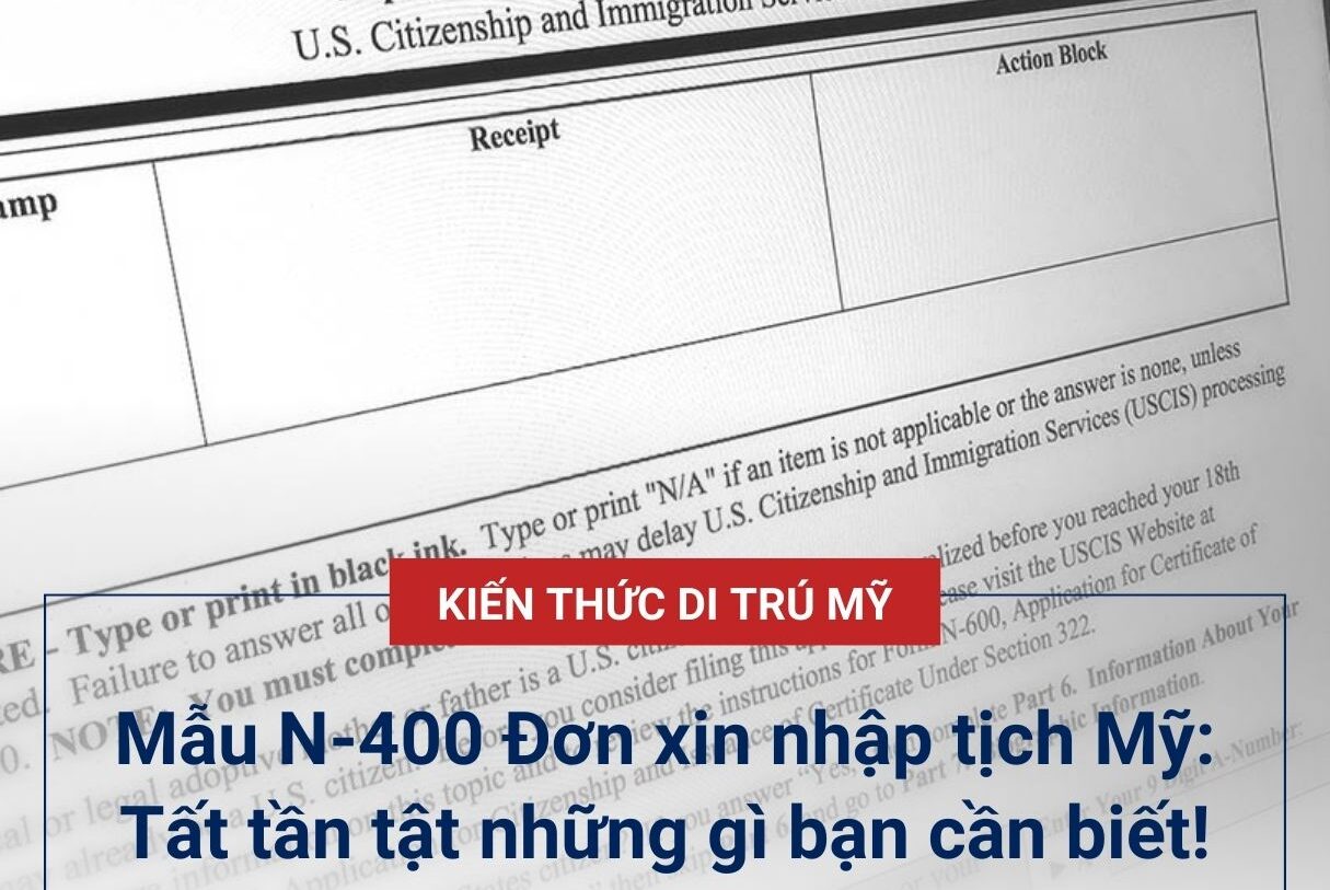 Mẫu N-400 Đơn xin quốc tịch Hoa Kỳ là gì?