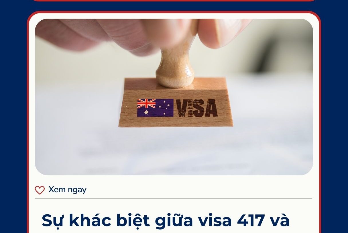 Sự khác biệt giữa visa 417 & visa 462 Úc