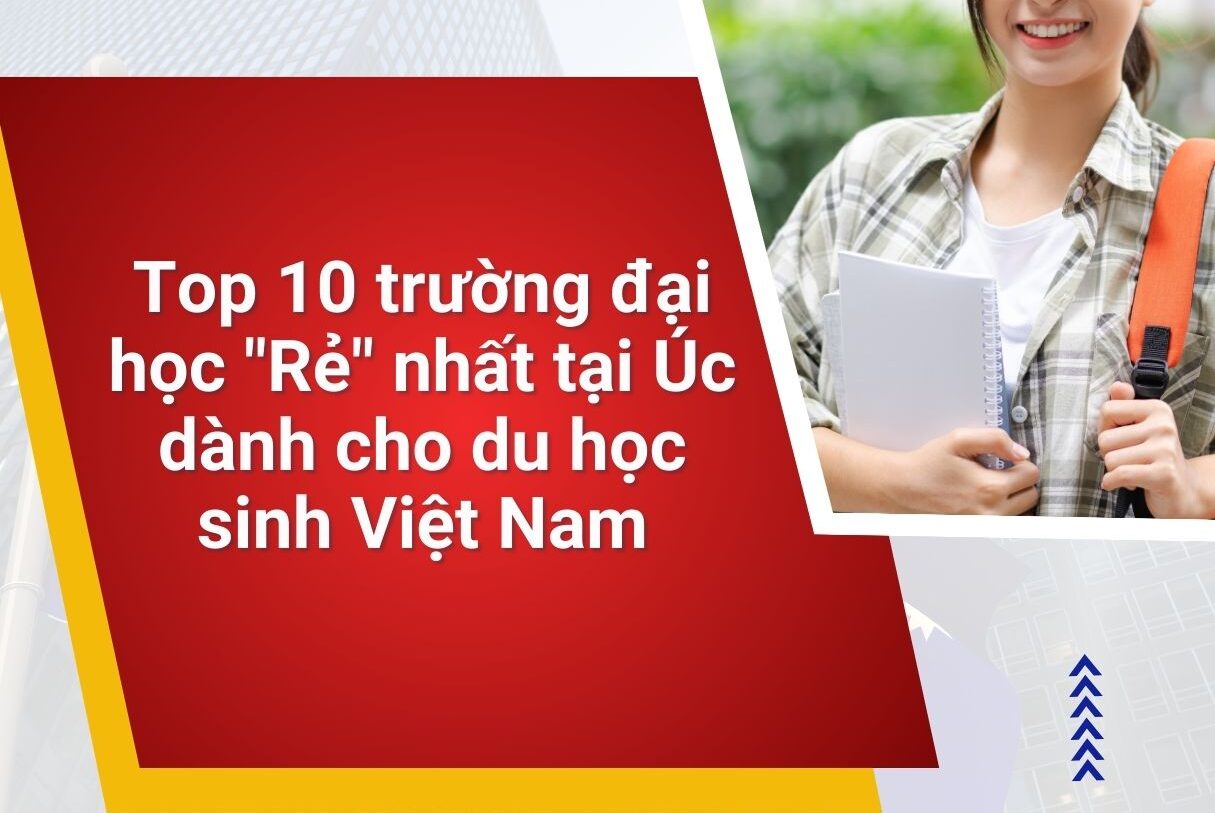 Top 10 trường đại học "Rẻ" nhất tại Úc