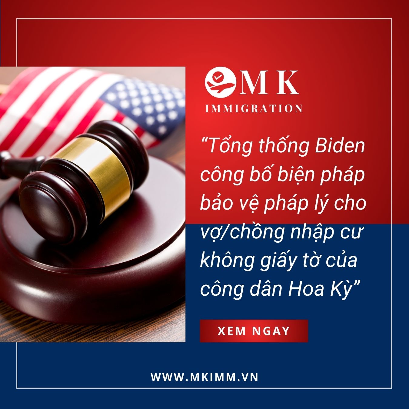 Tổng thống Biden công bố biện pháp bảo vệ pháp lý cho vợ/chồng nhập cư không giấy tờ của công dân Hoa Kỳ