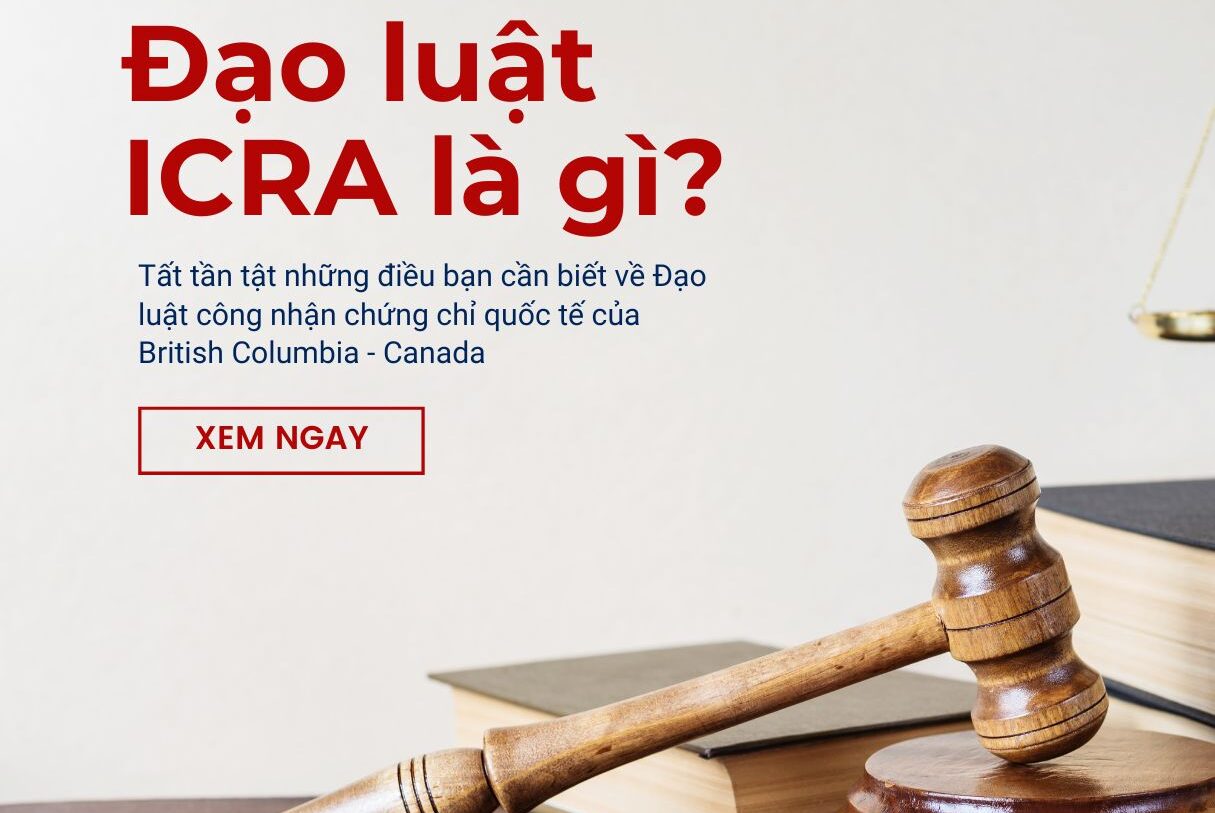 Giải thích đạo luật ICRA - Công nhận chứng chỉ quốc tế tại Canada