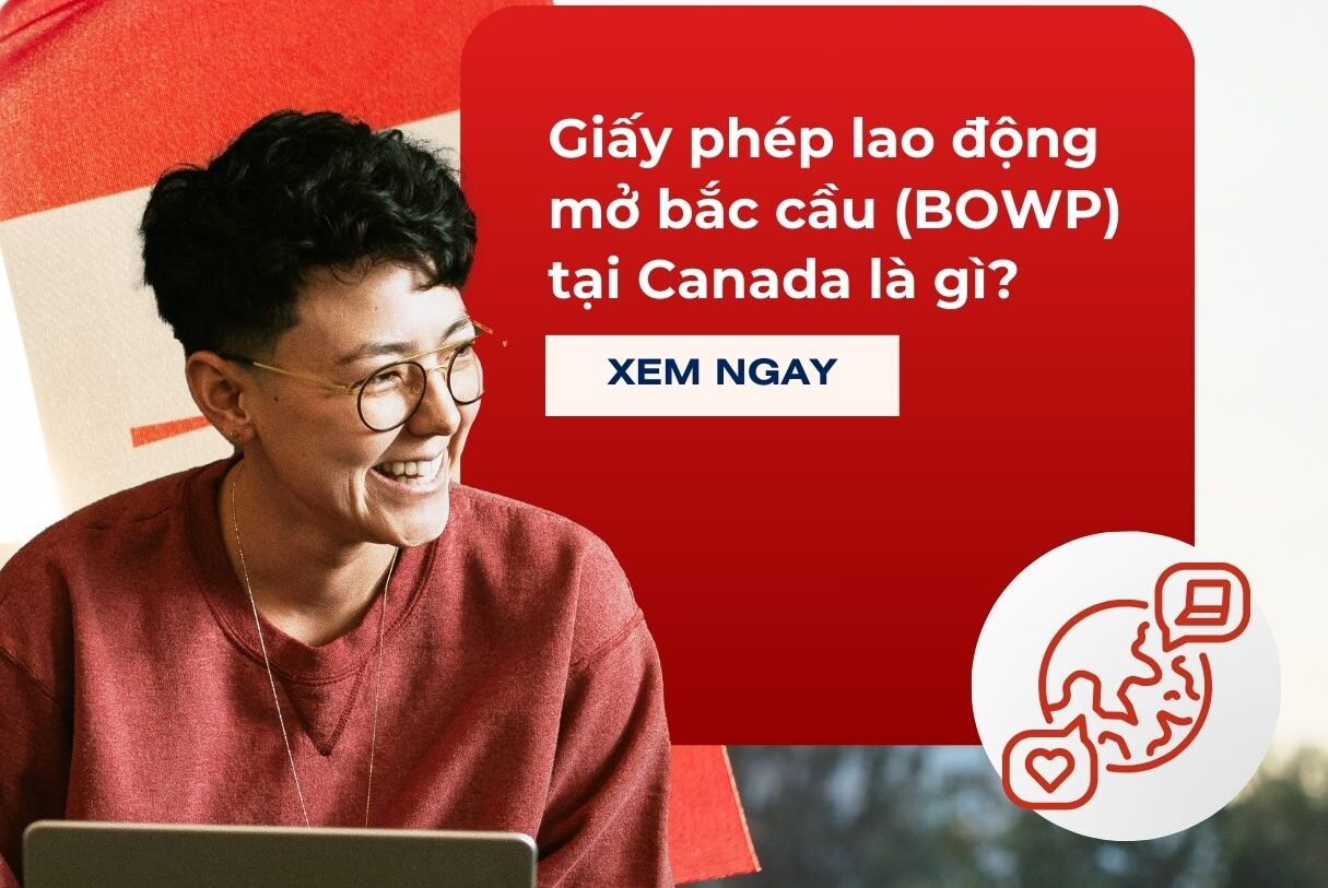 Giấy phép lao động mở bắc cầu Canada là gì