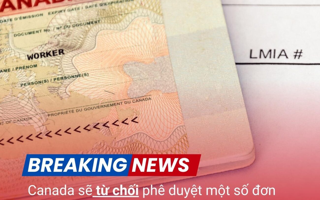 Canada từ chối phê duyệt LMIA theo những quy định mới từ tháng 09/2024