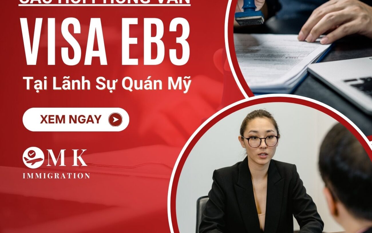 Các câu hỏi phỏng vấn Visa EB3 tại lãnh sự quán Mỹ dành cho người Việt