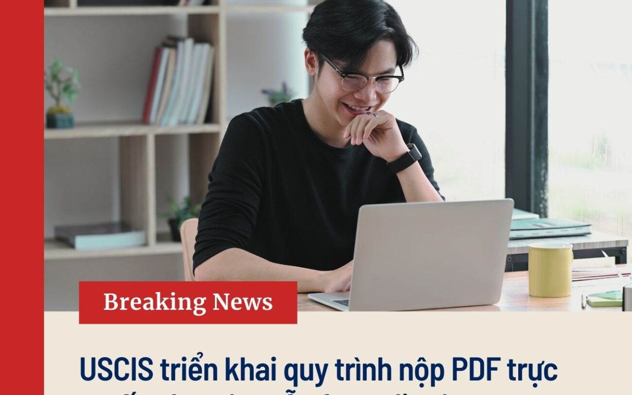 USCIS triển khai quy trình nộp PDF trực tuyến cho các mẫu form di trú