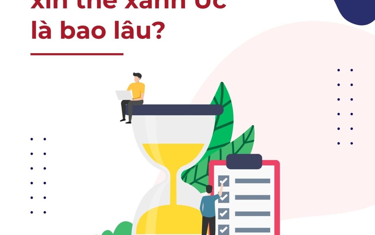 Thời gian chờ xin thẻ xanh Úc là bao lâu trong năm nay?