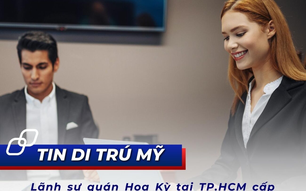 Lãnh sự quán Hoa Kỳ tại TP.HCM cấp 242 Visa EB3 diện lao động phổ thông trong năm tài chính 2024