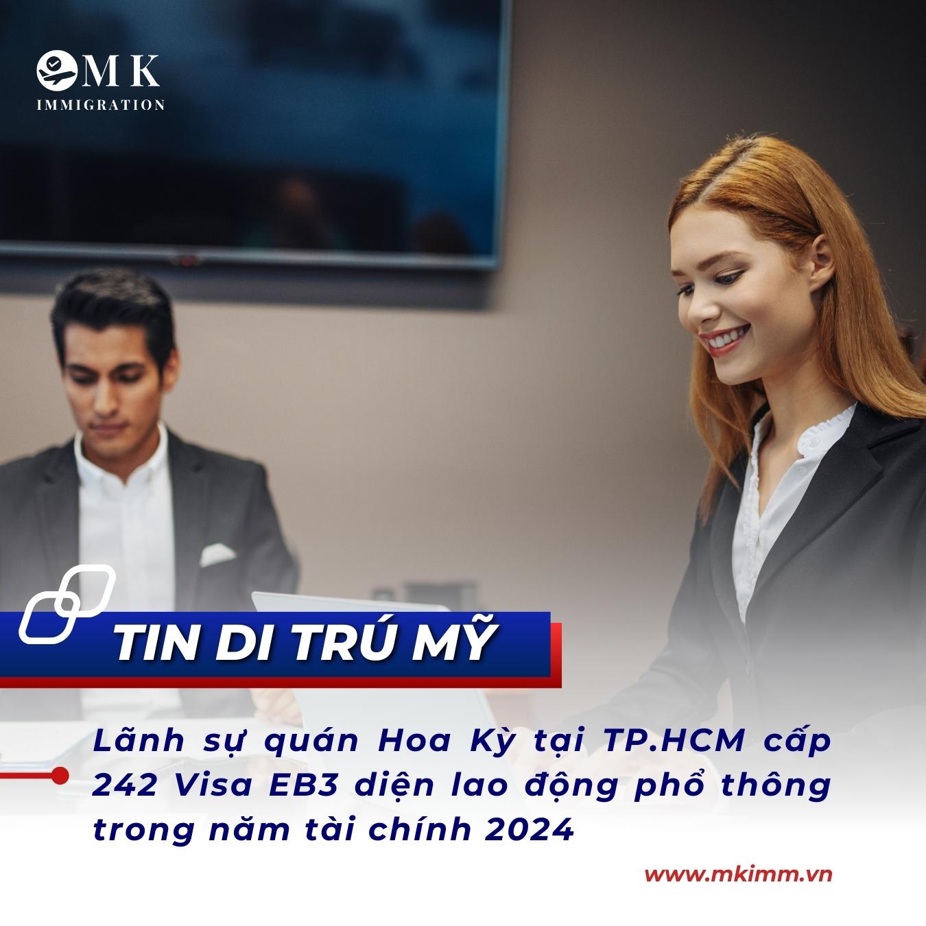 Lãnh sự quán Hoa Kỳ tại TP.HCM cấp 242 Visa EB3 diện lao động phổ thông trong năm tài chính 2024