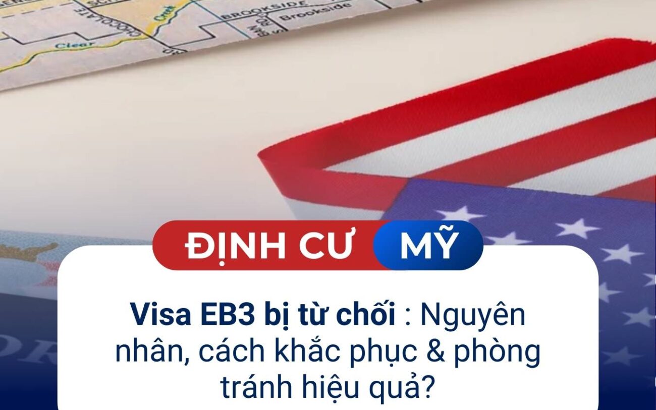 Visa EB3 bị từ chối : Cách giải quyết hiệu quả?