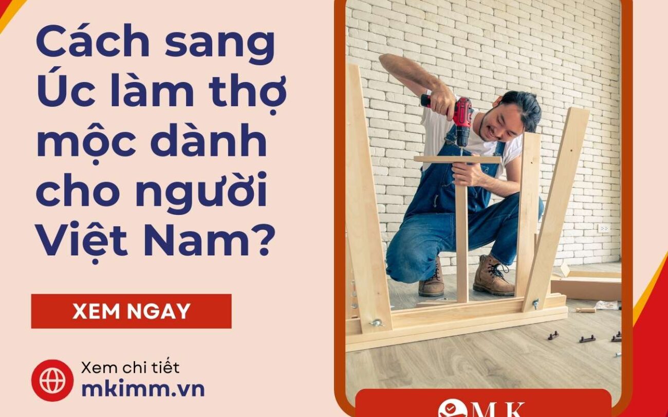 Cách sang Úc làm thợ mộc dành cho người Việt Nam