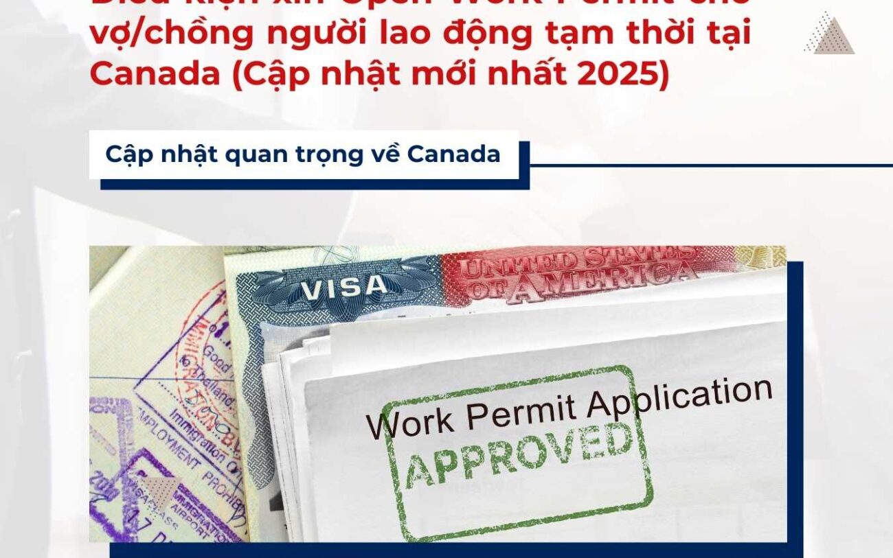 Điều kiện xin Open Work Permit cho vợ/chồng người lao động tạm thời tại Canada (Cập nhật mới nhất 2025)