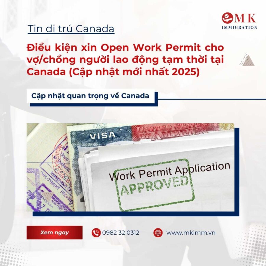 Điều kiện xin Open Work Permit cho vợ/chồng người lao động tạm thời tại Canada (Cập nhật mới nhất 2025)