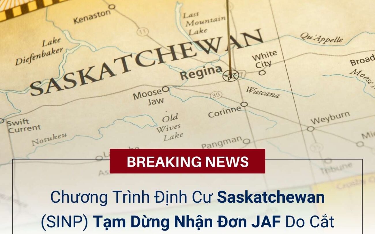 Chương Trình Định Cư Saskatchewan (SINP) Tạm Dừng Nhận Đơn JAF