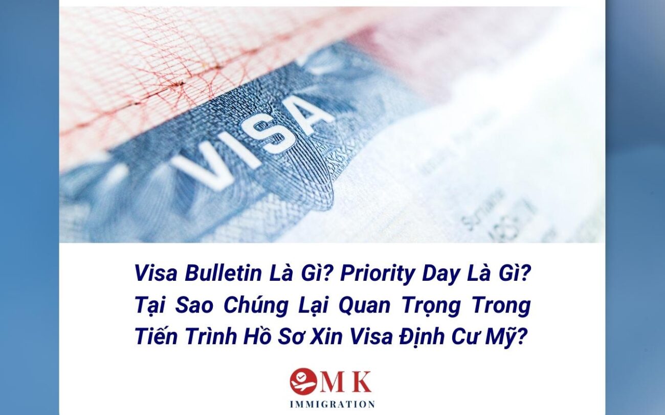 Visa Bulletin Là Gì? Priority Day Là Gì? Vai Trò Trong Xin Visa Định Cư Mỹ?