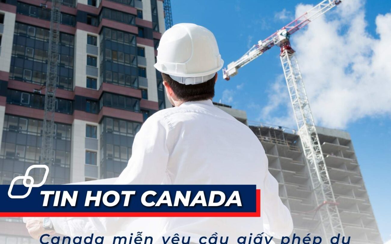 Canada miễn yêu cầu giấy phép du học (Study Permit) đối với nhóm nghề xây dựng
