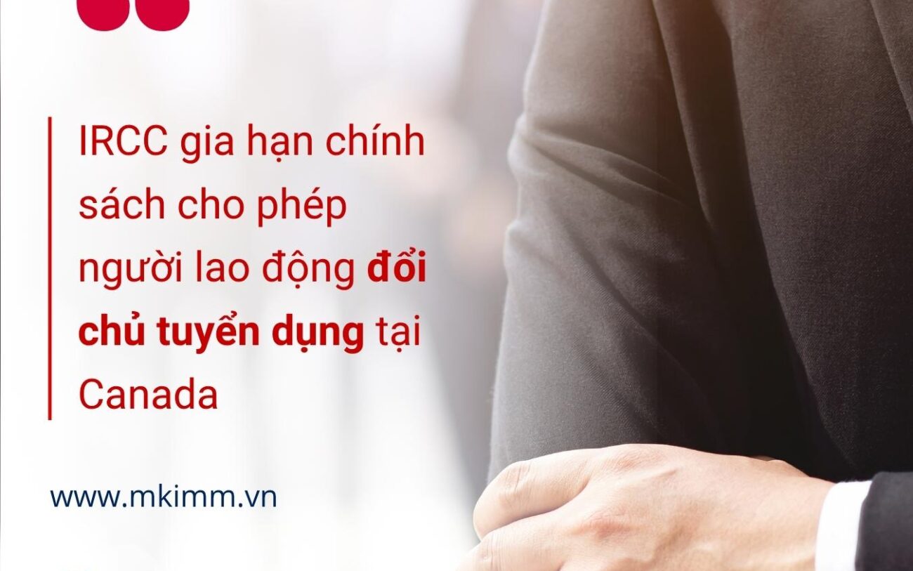 IRCC gia hạn chính sách cho phép người lao động đổi chủ tuyển dụng tại Canada