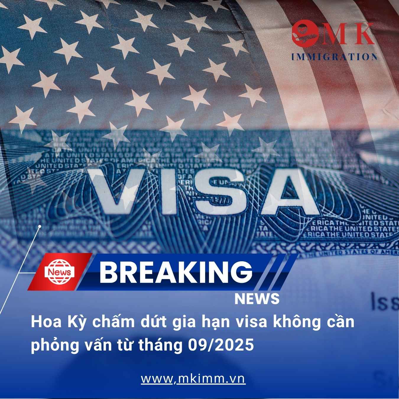 Hoa Kỳ chấm dứt gia hạn visa không cần phỏng vấn từ tháng 09/2025