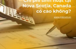 Chi phí sinh hoạt tại Nova Scotia, Canada có cao không?