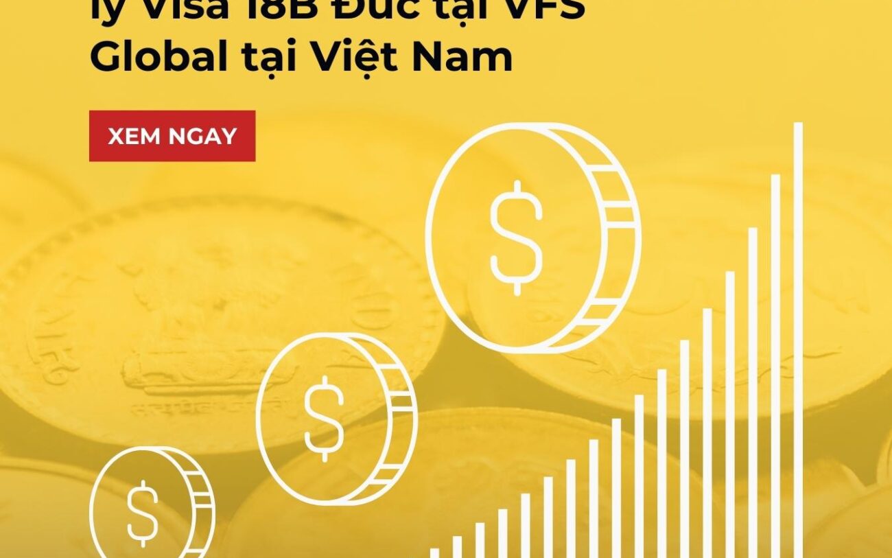 Lệ phí và thời gian xử lý Visa 18B Đức tại VFS Global tại Việt Nam