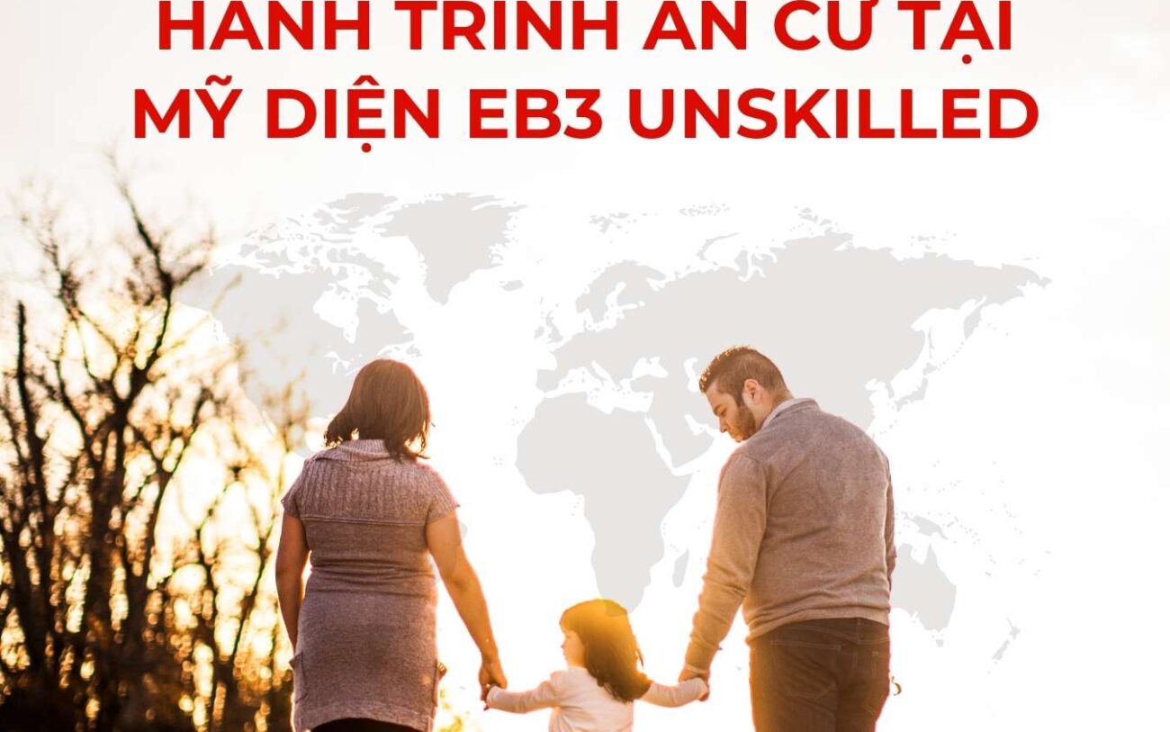 Hành trình an cư tại Mỹ theo diện EB3 Unskilled !