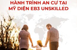 Hành trình an cư tại Mỹ theo diện EB3 Unskilled !