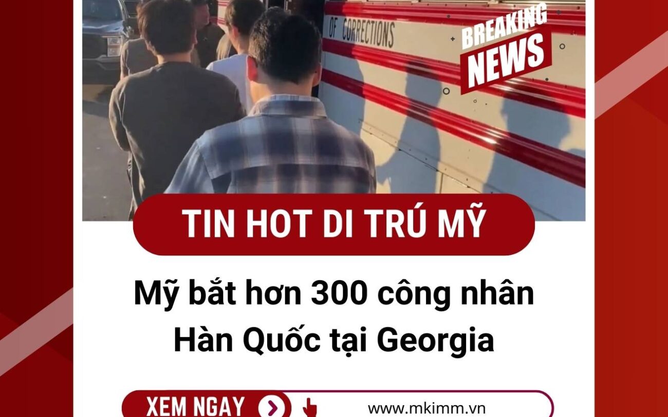 Mỹ bắt hơn 300 công nhân Hàn Quốc tại Georgia: Nguyên nhân và cảnh báo EB-3 cho lao động Việt Nam