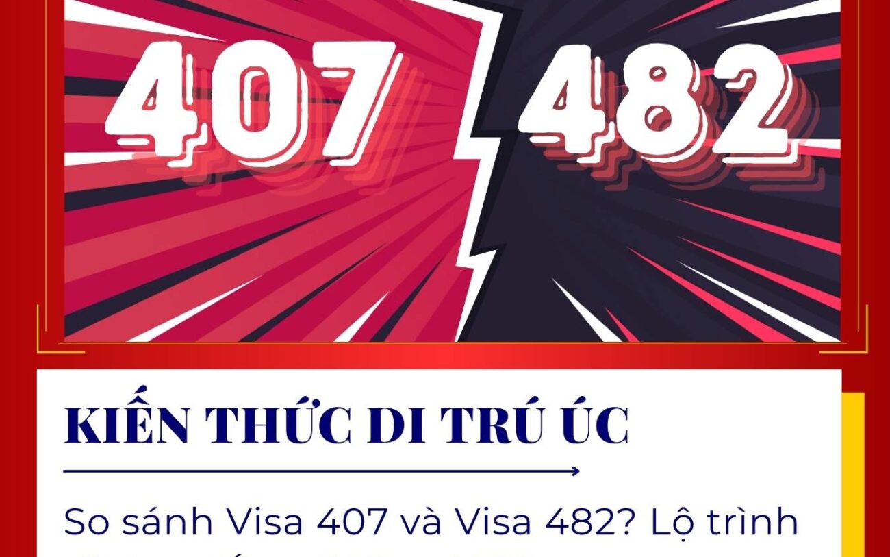 So sánh Visa 407 và Visa 482? Lộ trình định cư Úc với Visa 407?