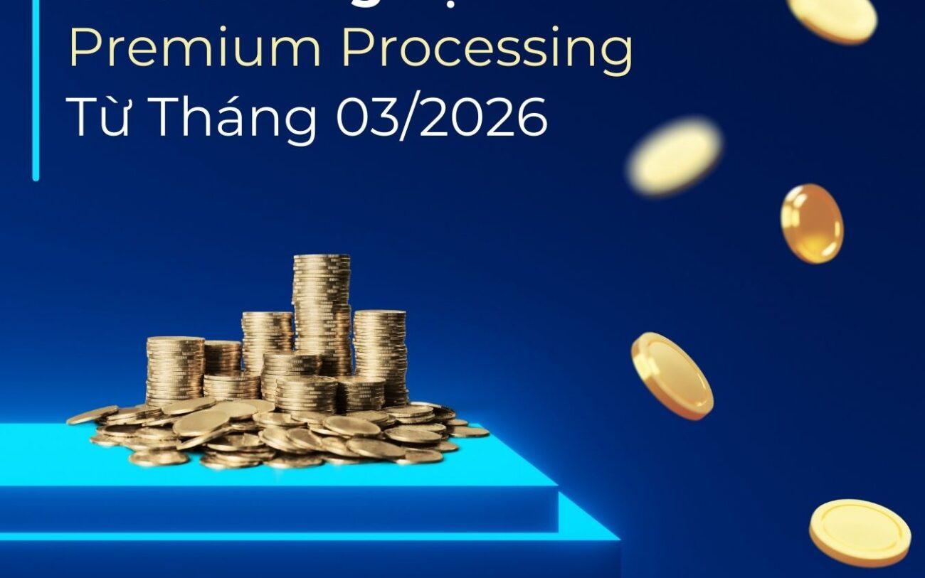 USCIS Tăng Lệ Phí Premium Processing Từ Tháng 03/2026: Những Điều Cần Biết