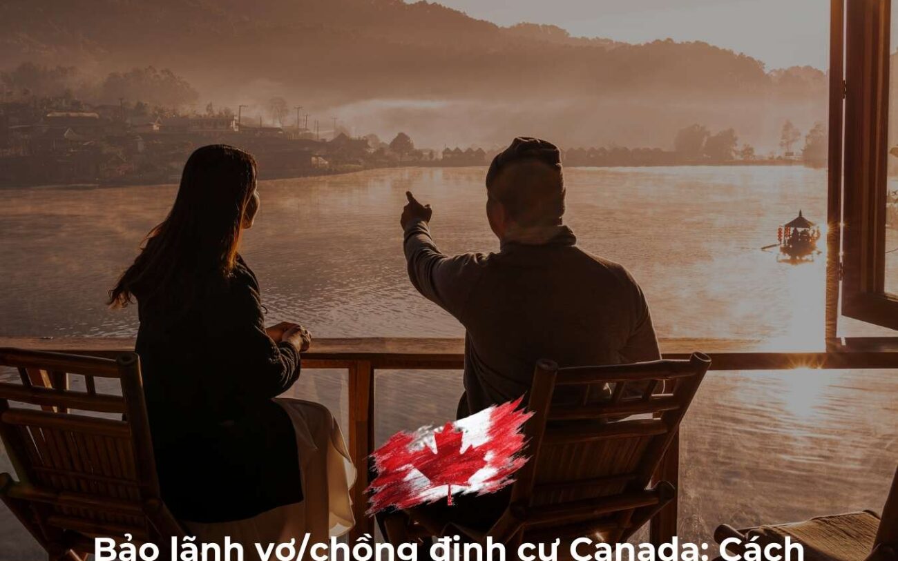 Bảo lãnh vợ/chồng định cư Canada: Cách chứng minh mối quan hệ chân thật?