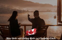 Bảo lãnh vợ/chồng định cư Canada: Cách chứng minh mối quan hệ chân thật?
