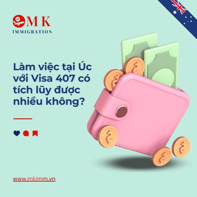 MK IMM TICH LUY LAM VIEC TAI UC VISA 407 Làm việc tại Úc với Visa 407 có tích lũy được nhiều không?