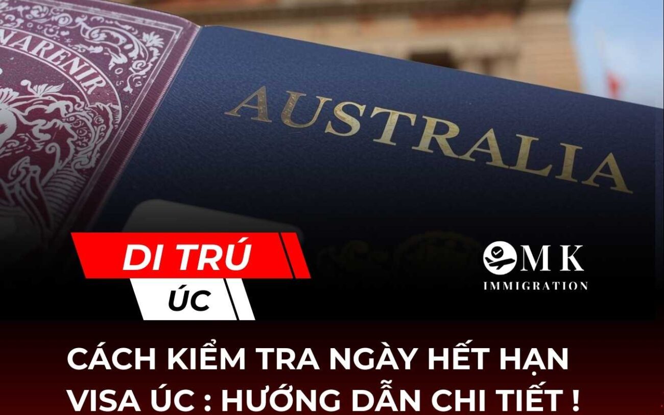 Cách kiểm tra ngày hết hạn Visa Úc : Hướng dẫn chi tiết !