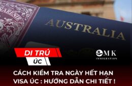 Cách kiểm tra ngày hết hạn Visa Úc : Hướng dẫn chi tiết !
