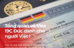 Tổng quan về Visa 19C Đức dành cho người Việt !