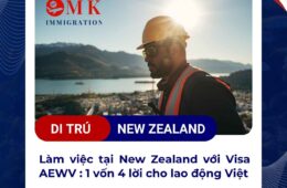 Làm việc tại New Zealand với Visa AEWV : 1 vốn 4 lời cho lao động Việt