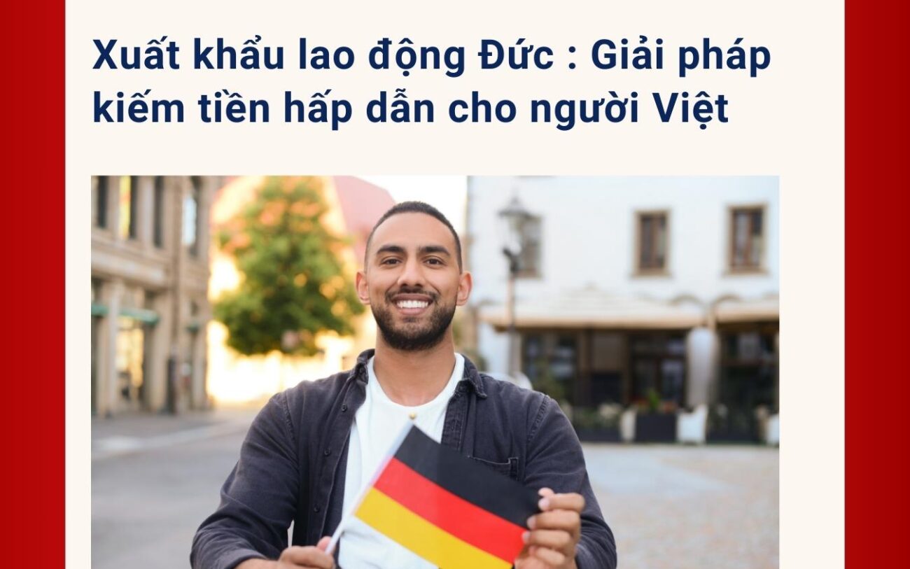Xuất khẩu lao động Đức : Cơ hội và rủi ro với người Việt ?