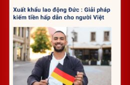 Xuất khẩu lao động Đức 2026 : Lựa chọn không tồi cho người Việt !