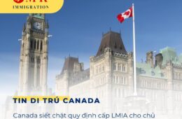 Canada siết chặt quy định cấp LMIA cho chủ tuyển dụng tại Canada 2026