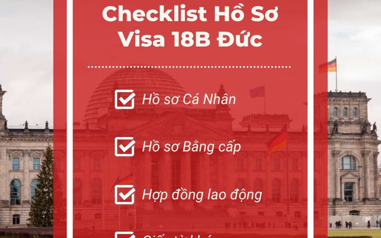 Checklist hồ sơ xin Visa 18B Đức đầy đủ nhất dành cho người Việt !