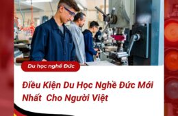 7 Điều Kiện Du Học Nghề Đức Mới Nhất 2026 Cho Người Việt
