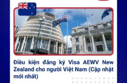 Điều kiện đăng ký Visa AEWV New Zealand cho người Việt Nam (Cập nhật mới nhất)
