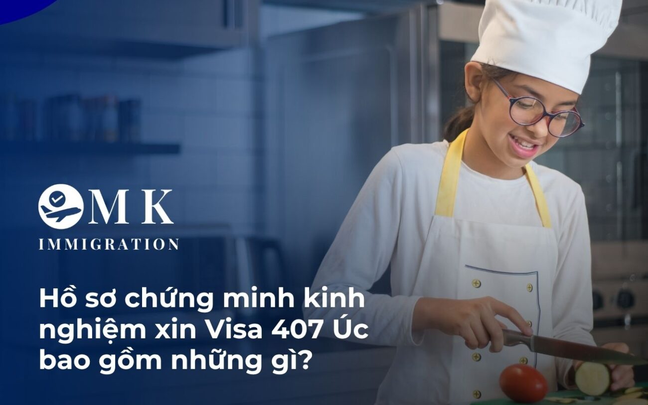 Hồ sơ chứng minh kinh nghiệm xin Visa 407 Úc bao gồm những gì?