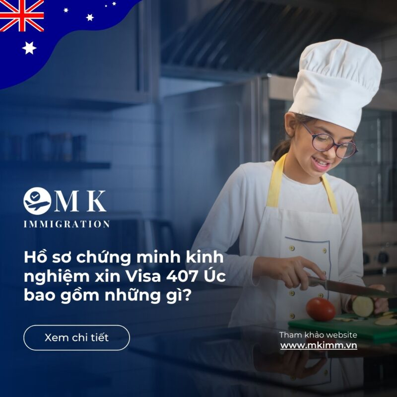 MK IMM HO SO KINH NGHIEM XIN VISA 407 UC Hồ sơ chứng minh kinh nghiệm xin Visa 407 Úc bao gồm những gì?