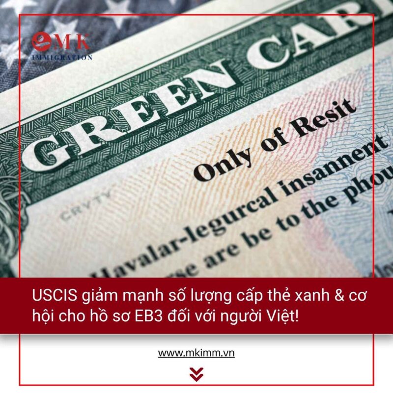 MK IMM USCIS GIAM MANH CAP THE XANH USCIS giảm mạnh số lượng cấp thẻ xanh & cơ hội cho hồ sơ EB3 đối với người Việt!