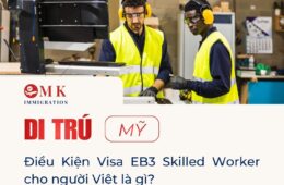 Điều Kiện Visa EB3 Skilled Worker cho người Việt là gì?